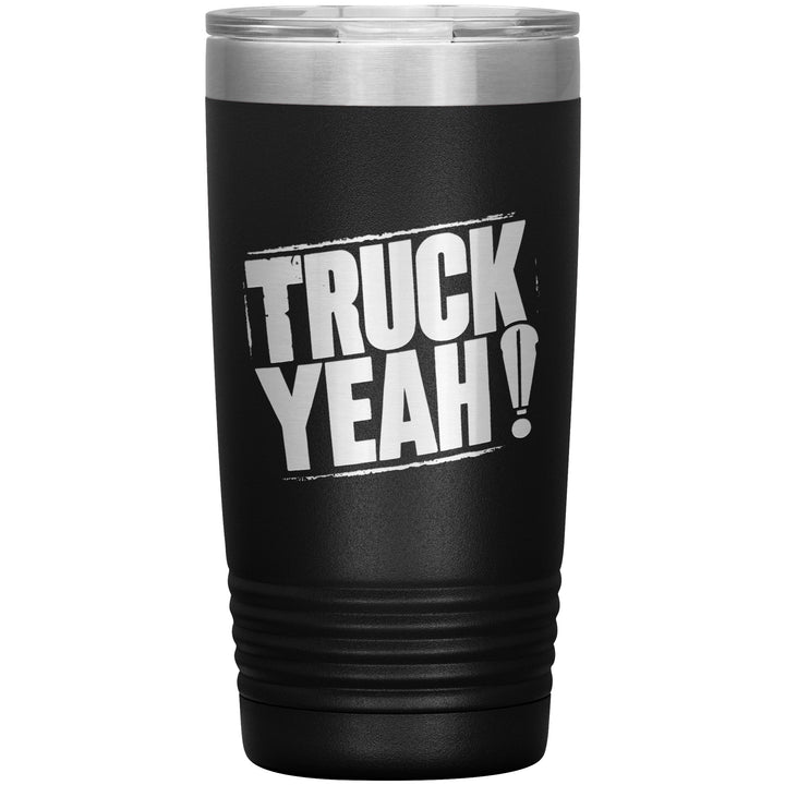 20oz insulated black tumbler, made from rugged double-wall stainless steel, features a bold text TRUCK YEAH !.