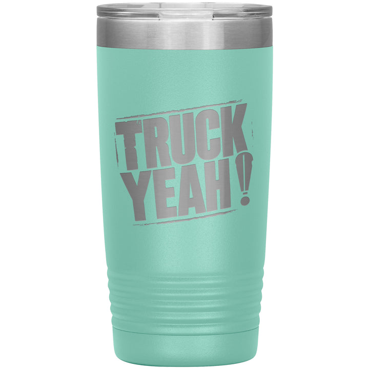 20oz insulated teal tumbler, made from rugged double-wall stainless steel, features a bold text TRUCK YEAH !.